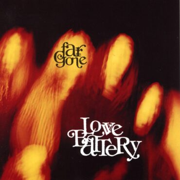 love-battery-released-“far-gone”-30-years-ago-today