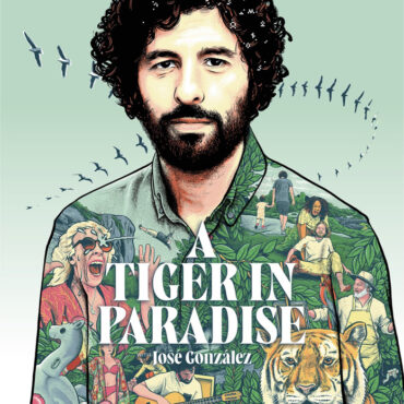 jose-gonzalez-announces-“a-tiger-in-paradise”-north-american-screenings-and-tour-dates