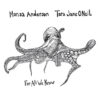 Marisa Anderson & Tara Jane O’Neil – “For All We Know”