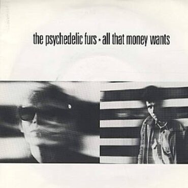 the-alternative-number-ones:-the-psychedelic-furs’-“all-that-money-wants”