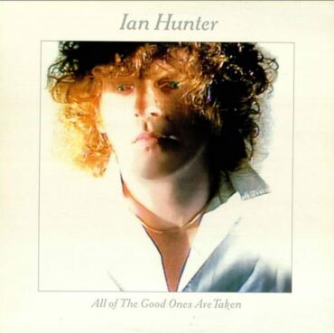 ian-hunter-released-“all-of-the-good-ones-are-taken”-40-years-ago-today