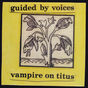 guided-by-voices-released-“vampire-on-titus”-30-years-ago-today