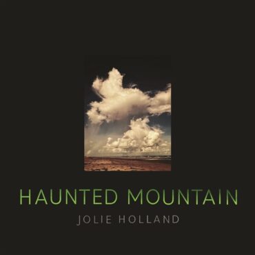 jolie-holland-–-“haunted-mountain”