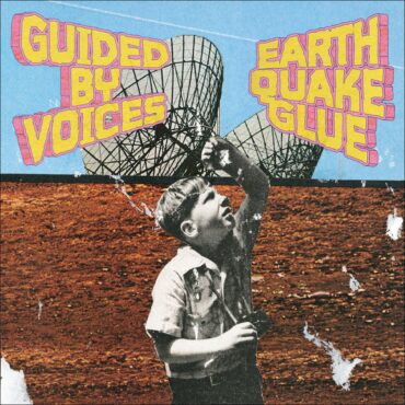 guided-by-voices-released-“earthquake-glue”-20-years-ago-today