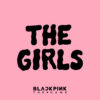 BLACKPINK – “The Girls”