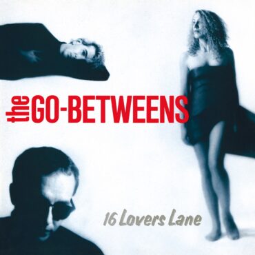 the-go-betweens-released-“16-lovers-lane”-35-years-ago-today