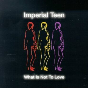 imperial-teen-released-“what-is-not-to-love”-25-years-ago-today