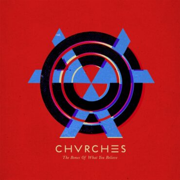 chvrches-released-debut-album-“the-bones-of-what-you-believe”-10-years-ago-today