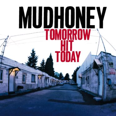 mudhoney-released-“tomorrow-hit-today”-25-years-ago-today