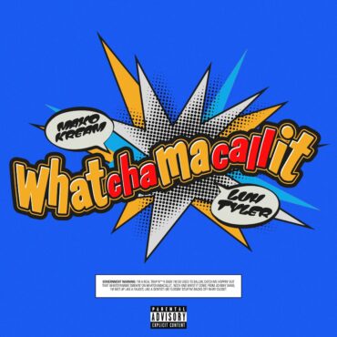 maxo-kream-&-luh-tyler-–-“whatchamacallit”