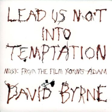 david-byrne-released-“lead-us-not-into-temptation”-20-years-ago-today