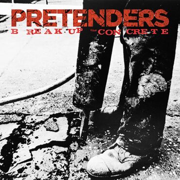 the-pretenders-released-“break-up-the-concrete”-15-years-ago-today