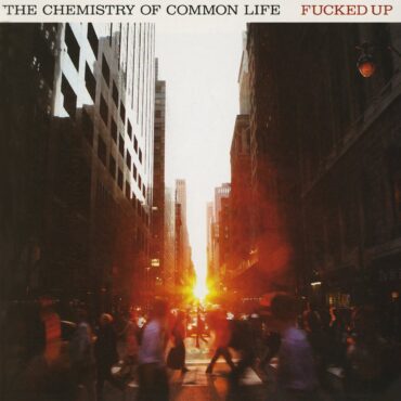 fucked-up-released-“the-chemistry-of-common-life”-15-years-ago-today