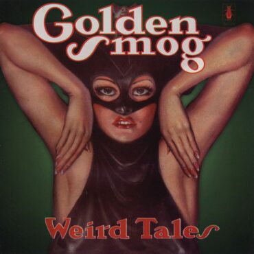 golden-smog-released-“weird-tales”-15-years-ago-today