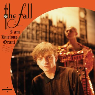 the-fall-released-“i-am-kurious-oranj”-35-years-ago-today