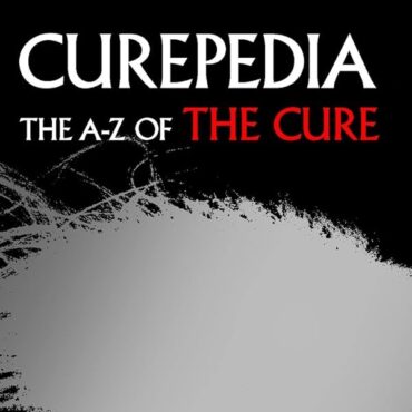 contest:-we’re-giving-away-25-copies-of-new-book-“curepedia:-the-a-z-of-the-cure”