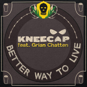 kneecap-–-“better-way-to-live”-(feat.-grian-chatten)