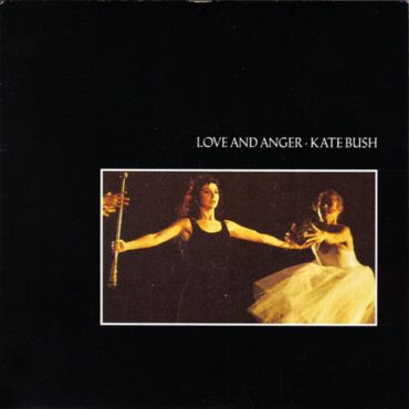 the-alternative-number-ones:-kate-bush’s-“love-and-anger”