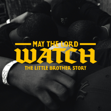 watch-the-new-little-brother-documentary-may-the-lord-watch