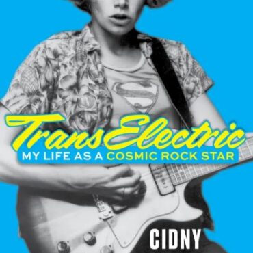 transelectric:-my-life-as-a-cosmic-rock-star