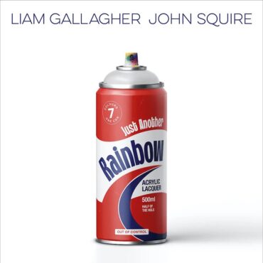 liam-gallagher-&-john-squire-–-“just-another-rainbow”