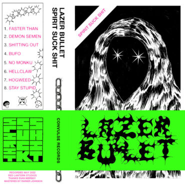 stream-lazer-bullet’s-insane-debut-ep-spirit-suck-shit