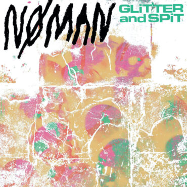 no-man-–-“glitter-and-spit”