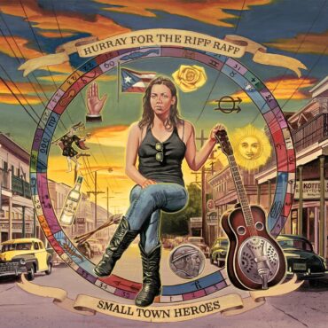 hurray-for-the-riff-raff-released-“small-town-heroes”-10-years-ago-today