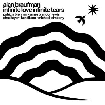 free-jazz-veteran-alan-braufman-announces-new-album-infinite-love-infinite-tears