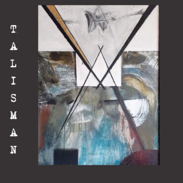 essential-new-music:-alastair-galbraith’s-“talisman”