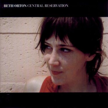 beth-orton-released-“central-reservation”-25-years-ago-today