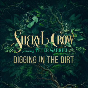 sheryl-crow-releases-“digging-in-the-dirt”-cover-feat.-peter-gabriel