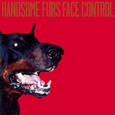 handsome-furs-released-“face-control”-15-years-ago-today