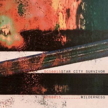 essential-new-music:-star-city-survivor’s-“wilderness”