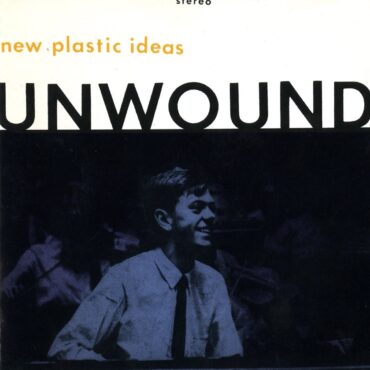 unwound-released-“new-plastic-ideas”-30-years-ago