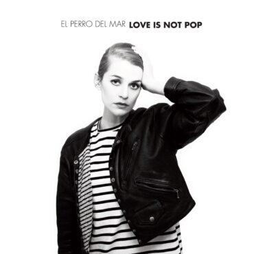 el-perro-del-mar-released-“love-is-not-pop”-15-years-ago-today