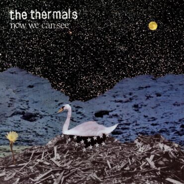 the-thermals-released-“now-we-can-see”-15-years-ago-today