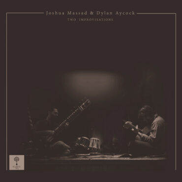 essential-new-music:-joshua-massad-&-dylan-aycock’s-“two-improvisations”