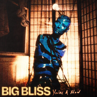 big-bliss-–-“you’re-a-man”