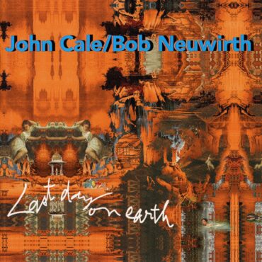john-cale-and-bob-neuwirth-released-“last-day-on-earth”-30-years-ago-today