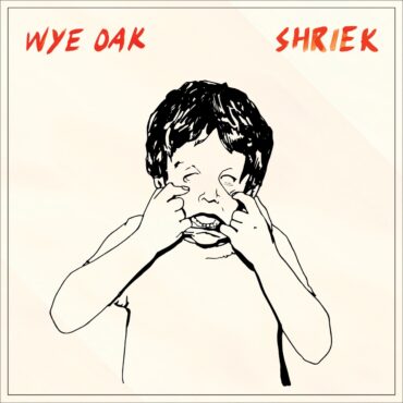wye-oak-released-“shriek”-10-years-ago-today