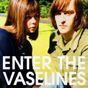 the-vaselines-released-“enter-the-vaselines”-15-years-ago-today