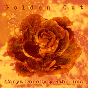 tanya-donelly-&-gabi-lima-–-“golden-cut”