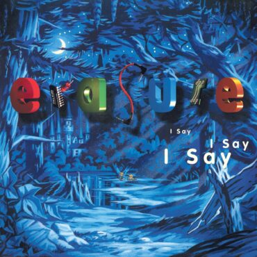 erasure-released-“i-say-i-say-i-say”-30-years-ago-today