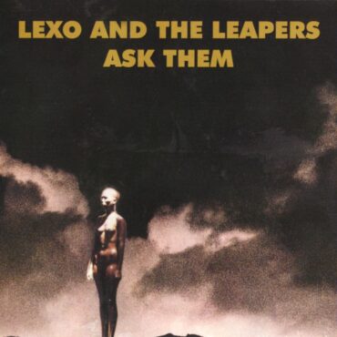 lexo-and-the-leapers-released-“ask-them”-25-years-ago-today