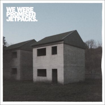 we-were-promised-jetpacks-released-debut-album-“these-four-walls”-15-years-ago-today