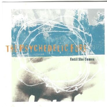 the-alternative-number-ones:-the-psychedelic-furs’-“until-she-comes”