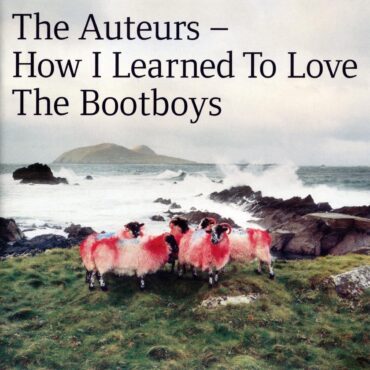 the-auteurs-released-final-album-“how-i-learned-to-love-the-bootboys”-25-years-ago-today