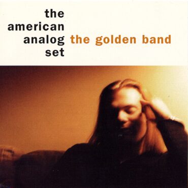 the-american-analog-set-released-“the-golden-band”-25-years-ago-today