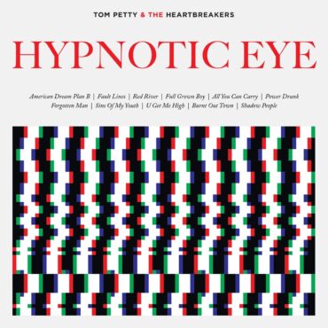 tom-petty-&-the-heartbreakers-released-final-album-“hypnotic-eye”